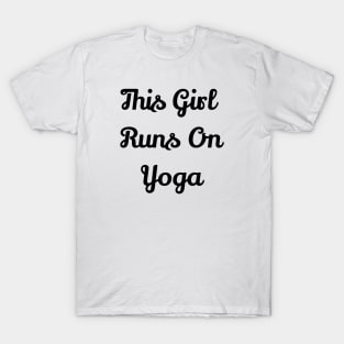 This Girl Runs On Yoga T-Shirt